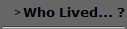 Who Lived... ?